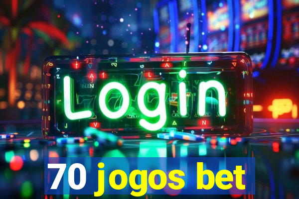 70 jogos bet